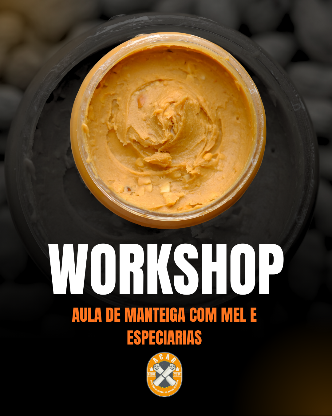 4º Workshop: Aula De Manteiga com Mel e Especiarias