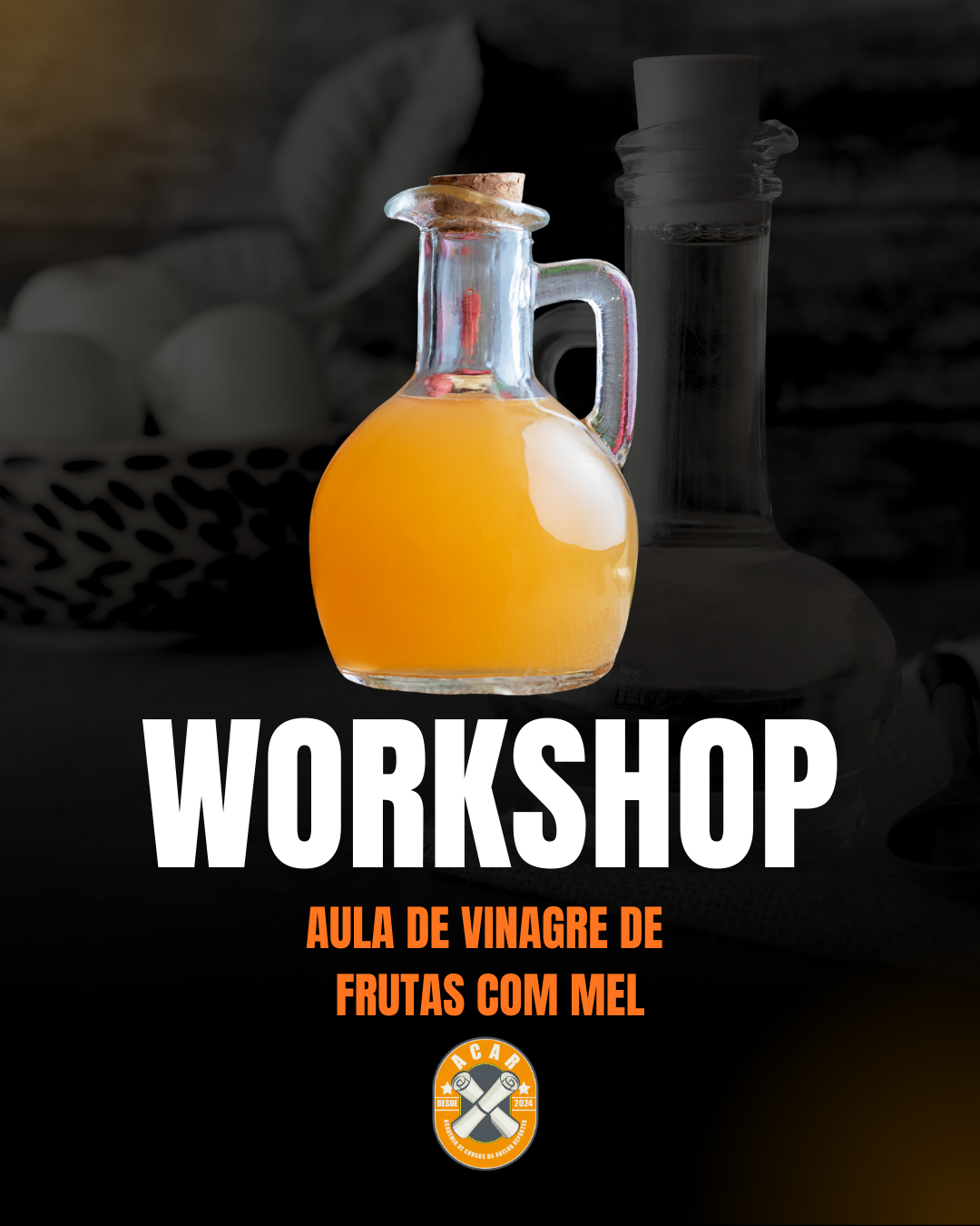 4º Workshop: Aula De Vinagre de Frutas com Mel